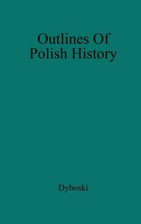 Produktbild: Outlines of Polish History.