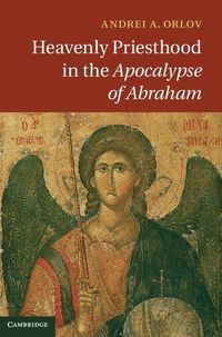 Produktbild: Heavenly Priesthood in the Apocalypse of Abraham