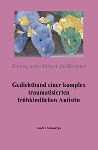 Produktbild: Gedichtband einer komplex traumatisierten fr&uuml;hkindlichen Autistin