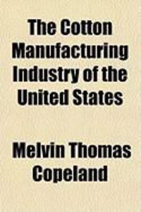 Produktbild: The Cotton Manufacturing Industry of the United States