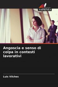 Produktbild: Angoscia e senso di colpa in contesti lavorativi
