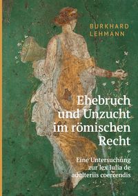Produktbild: Ehebruch und Unzucht im r&ouml;mischen Recht
