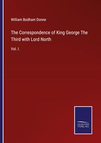 Produktbild: The Correspondence of King George The Third with Lord North