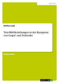 Produktbild: Text-Bild-Beziehungen in der Kurzprosa von Gogol' und Zo&iquest;&egrave;enko