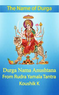 Produktbild: The Name of Durga: Durga Nama Anushthana