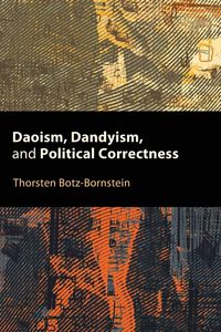Produktbild: Daoism, Dandyism, and Political Correctness
