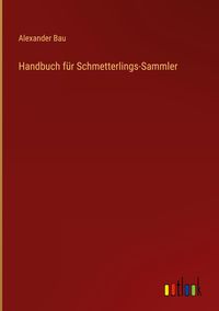 Produktbild: Handbuch f&uuml;r Schmetterlings-Sammler