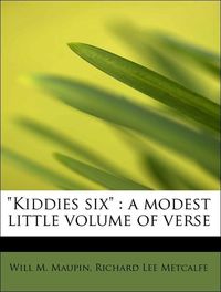 Produktbild: Maupin, W: "Kiddies six" : a modest little volume of verse
