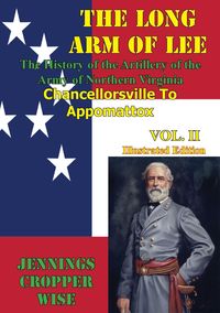 Produktbild: Long Arm of Lee: The History of the Artillery of the Army of Northern Virginia, Volume 2
