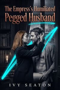 Produktbild: The Empress's Humiliated Pegged Husband