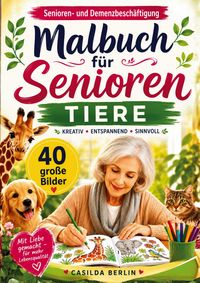 Produktbild: Malbuch f&uuml;r Senioren Tiere - Senioren- und Demenzbesch&auml;ftigung