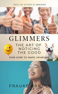 Produktbild: Glimmers - The Art Of Noticing The Good (BE)