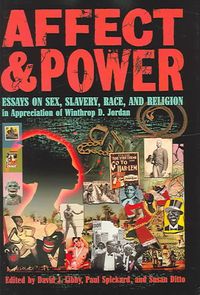Produktbild: Affect and Power: Essays on Sex, Slavery, Race, and Religion in Appreciation of Winthrop D. Jordan
