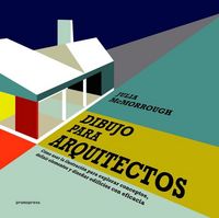 Produktbild: Dibujo para arquitectos : c&oacute;mo usar la ilustraci&oacute;n para explorar conceptos, definir elementos y dise&ntilde;ar edificios con eficacia