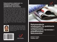 Produktbild: Rekomendacje wiadomo&iquest;ci na podstawie cz&iquest;stotliwo&iquest;ci wyst&iquest;powania termin&oacute;w i podobie&iquest;stwa dokument&oacute;w