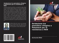 Produktbild: Ibridazione tra pomodoro ciliegino e Petomech per la resistenza a RKN
