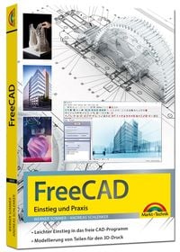Bild vom Artikel FreeCAD - 3D Modellierung, Architektur, Mechanik - Einstieg und Praxis - Viele praktische Beispiele - komplett in Farbe vom Autor Werner Sommer