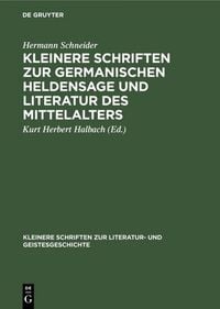 Produktbild: Kleinere Schriften zur germanischen Heldensage und Literatur des Mittelalters