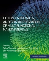 Produktbild: Design, Fabrication, and Characterization of Multifunctional Nanomaterials