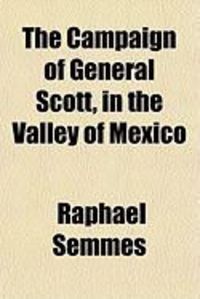 Produktbild: The Campaign of General Scott, in the Valley of Mexico