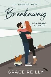 Produktbild: Breakaway. Rompiendo El Hielo (Los Juegos del Amor # 2)