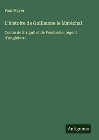 Produktbild: L'histoire de Guillaume le Mar&eacute;chal