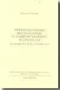 Produktbild: Heterogeneidad motivacional y comportamiento econ&oacute;mico : la perspectiva de la econom&iacute;a civil