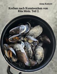 Produktbild: Kochen nach Kunstwerken von Rita Motz. Teil 2.