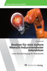 Produktbild: Analyse f&uuml;r eine sichere Mensch-Industrieroboter Interaktion