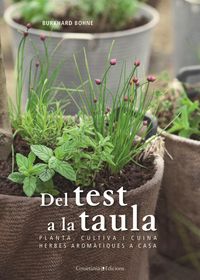 Bild vom Artikel Del test a la taula : Planta, cultiva i cuina herbes aromàtiques a casa vom Autor Burkhard Bohne