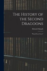 Produktbild: The History of the Second Dragoons: "Royal Scots Greys"
