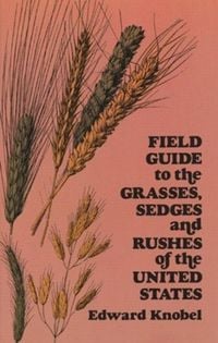 Produktbild: Field Guide to the Grasses, Sedges, and Rushes of the United States