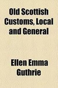 Produktbild: Old Scottish Customs, Local and General