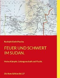 Bild vom Artikel Feuer und Schwert im Sudan vom Autor Rudolph Slatin Pascha
