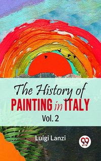 Produktbild: The History Of Painting In Italy Vol.2