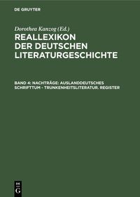 Produktbild: Nachtr&auml;ge: Auslanddeutsches Schrifttum - Trunkenheitsliteratur. Register