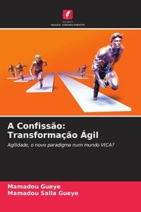 Produktbild: A Confiss&atilde;o: Transforma&ccedil;&atilde;o &Aacute;gil