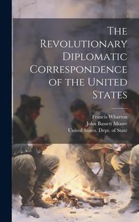 Produktbild: The Revolutionary Diplomatic Correspondence of the United States