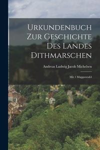 Produktbild: Urkundenbuch Zur Geschichte Des Landes Dithmarschen: Mit 1 Mappentafel