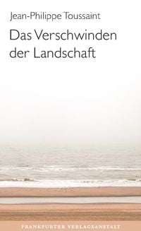 Produktbild: Toussaint, J: Verschwinden der Landschaft