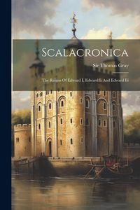 Produktbild: Scalacronica: The Reigns Of Edward I, Edward Ii And Edward Iii