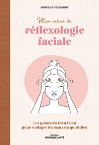 Produktbild: Mon cahier de r&eacute;flexologie faciale