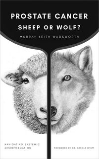 Produktbild: Prostate Cancer: Sheep or Wolf?: Navigating Systemic Misinformation