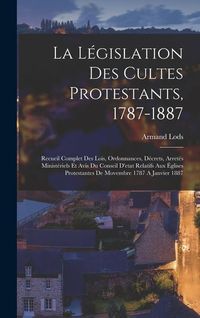 Produktbild: La L&eacute;gislation Des Cultes Protestants, 1787-1887