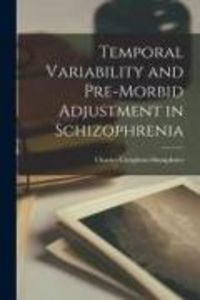 Produktbild: Temporal Variability and Pre-morbid Adjustment in Schizophrenia