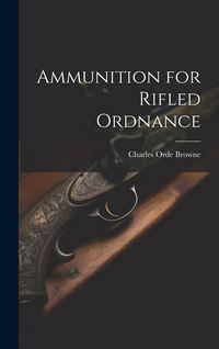 Produktbild: Ammunition for Rifled Ordnance