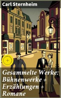 Produktbild: Gesammelte Werke: B&uuml;hnenwerke + Erz&auml;hlungen + Romane