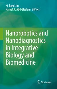 Produktbild: Nanorobotics and Nanodiagnostics in Integrative Biology and Biomedicine