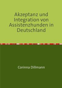 Produktbild: Akzeptanz und Integration von Assistenzhunden in Deutschland
