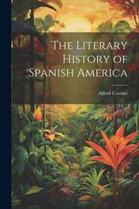 Produktbild: The Literary History of Spanish America
